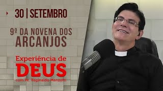 Experiência de Deus  300923  9º NOVENA DOS ARCANJOS PADRE REGINALDO MANZOTTI [upl. by Bathelda394]