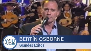 Bertín Osborne  Grandes Exitos [upl. by Nawram]