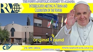 Pope Francis in Tirana Interreligious meeting and Celebration of the Vespers [upl. by Yeliak]