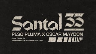 SANTAL 33 Lyric Video  Peso Pluma Oscar Maydon [upl. by Grory436]