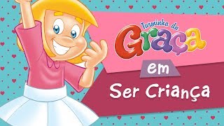 Turminha da Graça  Ser Criança [upl. by Kilmarx]