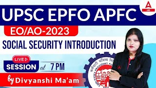 Social Security Introduction for UPSC EPFO APFC Enforcement Officer EO AO Exams 2023 [upl. by Aidahs]