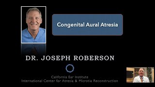 Congenital Aural Atresia Talk with Dr Joseph Roberson  Atresia Microtia [upl. by Arvind]