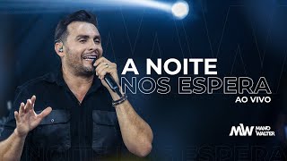 Mano Walter  A Noite nos Espera Vídeo Oficial [upl. by Casabonne999]