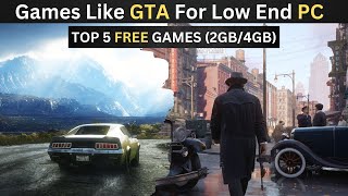 Top 5 Games Like GTA For Low End PC 2GB4GB  GTA Like Games For Low End PC [upl. by Beshore]