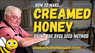 Making Creamed Honey  The Dyce Method Using Seed Honey alabamahotsauce creamedhoney spunhoney [upl. by Braeunig]