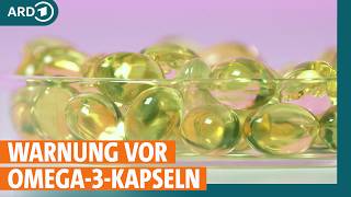 Nahrungsergänzungsmittel Omega3Kapseln  Richtige Dosierung entscheidend I ARD Gesund [upl. by Atinob]