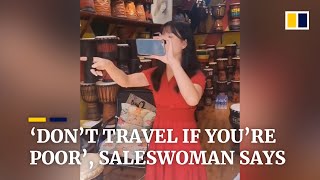 ‘Don’t travel if you’re poor’ saleswoman humiliates tourists in China [upl. by Viking607]