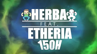 Herba Feat Etheria  150H [upl. by Herrington183]