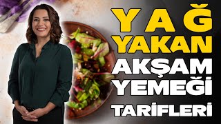 YAĞ YAKAN 5 AKŞAM YEMEĞİ TARİFİ  Dr Ayça Kaya Cevaplıyor  YENİ SEZON [upl. by Leizar888]