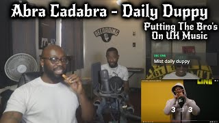 Abra Cadabra  Daily Duppy HAD TO PUT THE BROS ON THIS [upl. by Mikes624]