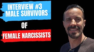 Interview 3 On Male Survivors of Female Narcissists MaleVictimsOfFemaleNarcissists [upl. by Elinore]