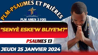 SENYÈ ESKEW BLIYEMPSAUMES ET PRIÈRESPSAUMES 1325 JANV 2024PLM AMEN 3 FOIS [upl. by Jamel]