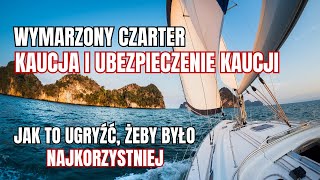 14 Kaucje za czarter bez tajemnic Jak nie dać się oszukać Ubezpieczenie kaucji czy warto [upl. by Hsiekal488]