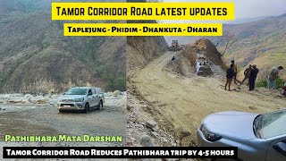 Pathibhara Darshan  Tamor Corridor Road Latest Updates  Taplejung  Phidim  Dhankuta  Dharan [upl. by Alita459]