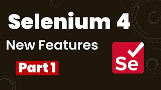 Selenium 4 Features Part1 [upl. by Adnohsirk]