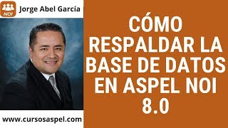 Aspel NOI 80 Tutorial Como Respaldar la Base de Datos [upl. by Tenahs]