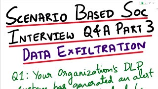 Scenario Based SOC Analyst Interview Questions and Answer Part 3  Data Exfiltration  DLP [upl. by Llenyt982]