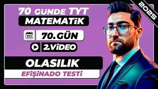 Olasılık  Efişinado Testi  70Gün  2Video  70 Günde TYT Matematik  2025 [upl. by Shiverick]