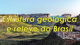 7º ANO  ESTRUTURA GEOLÓGICA E RELEVO DO BRASIL [upl. by Katharine49]