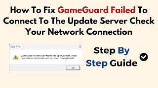 How To Fix GameGuard Failed To Connect To The Update Server Check Your Network Connection [upl. by Korfonta]