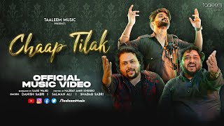 Chaap Tilak Official Video Sajid Wajid  Danish Sabri  Salman Ali  Shabab Sabri  Taaleem Music [upl. by Hall]