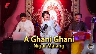 Pashto new songs 2024  A Ghani Ghani  Nigar Malang New Song  Official Music  New Pashto song [upl. by Stetson]