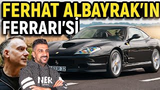 Ferhat Albayrak’ın Tamamen Yenilenen Arabası  Ferrari 575M Maranello [upl. by Llehsor49]