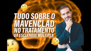 TUDO SOBRE O MAVENCLAD NO TRATAMENTO DA ESCLEROSE MÃšLTIPLA [upl. by Shaikh]