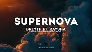 Breyth  Supernova  feat Kaysha [upl. by Abraham141]