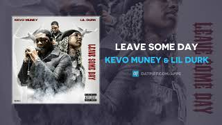 Kevo Muney amp Lil Durk  Leave Some Day AUDIO [upl. by Heiskell]