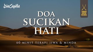 60 Minit  Doa Sucikan Hati  DOACAPELLA [upl. by Oah]