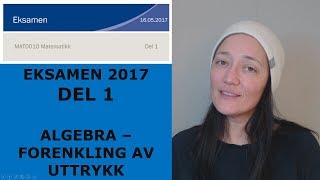 ALGEBRA  FORENKLING AV UTTRYKK Eksamensoppgave 2017 [upl. by Perrie864]