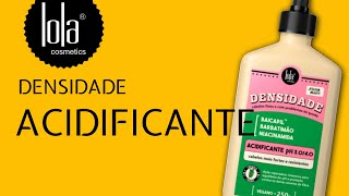 Lola Densidade Acidificante [upl. by Burnett]