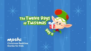 Christmas Bedtime Stories for Kids – Day 11 of The Twelve Days of Twistmas  Moshi Kids [upl. by Letnuahs24]