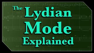 How to Write Music The Lydian Mode [upl. by Enowtna]