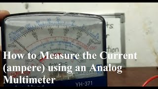 How to Measure Current Amperes using Analog Multimeter [upl. by Nahtonoj]