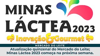 Atualização quinzenal do Mercado do Leite Minas Láctea 2023 começa na próxima semana [upl. by Yelsnia127]