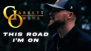 This Road Im On  Garrett Owens Official Music Video [upl. by Petromilli907]