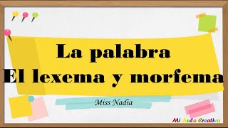 La Palabra Lexema y Morfema  CURSO DE COMUNICACIÓN [upl. by Ttcos802]