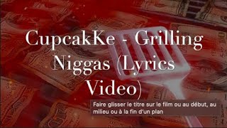 CupcakKe  Grilling Niggas Lyrics Video [upl. by Solhcin]