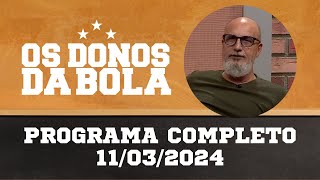 Os Donos da Bola RS  11032024  Definidas as semifinais do Gauchão  Soteldo e mais dez no Grêmio [upl. by Agueda303]