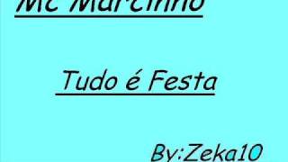 MC MARCINHO TUDO É FESTA [upl. by Aerdnaxela117]