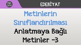 Metinlerin Sınıflandırılması  Anlatmaya Bağlı Metinler 3 [upl. by Botti]