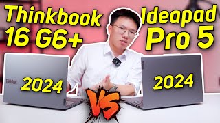 So Sánh Lenovo Thinkbook 16 G6 vs Ideapad 5 Pro 2024 Huynh Đệ Tương Tàn và Chiến Thắng thuộc về [upl. by Eal96]