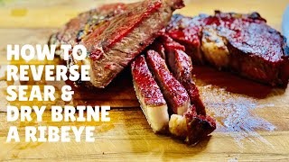 How To Reverse Sear A Ribeye Steak  Dry brined [upl. by Senn]