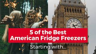 Best American Fridge Freezers in the UK – Must See [upl. by Qulllon847]