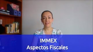 EPISODIO 040 IMMEX  aspectos fiscales [upl. by Aihcrop661]