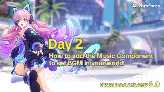 Day 2 How to add the Music Component to set BGM in your world unitytutorial [upl. by Janus]