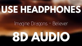 Imagine Dragons  Believer 8D AUDIO 🎧 [upl. by Suzann257]